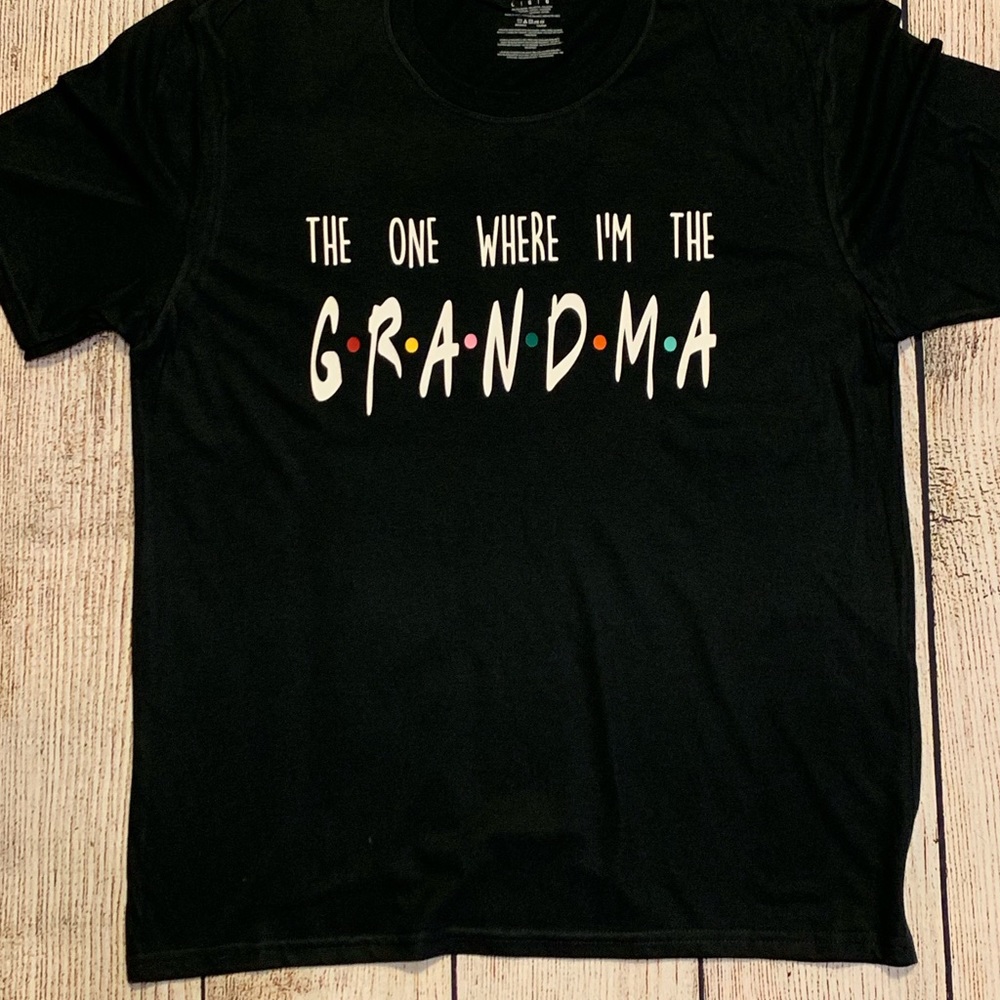 The one where I’m the grandma shirt friends shirt